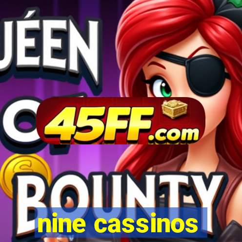 nine cassinos